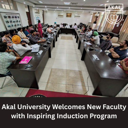 Akal University Welcomes New Faculty with Inspiring Induction Program
