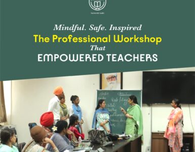Empowered Educators, Inspired Classrooms – Akal University’s Transformative Workshop