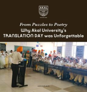 Bridging Cultures Through Words – Akal University’s Vibrant Translation Day Celebration!