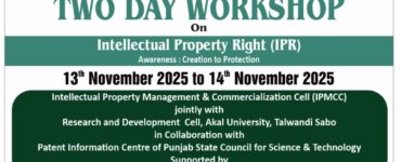 Empowering Innovation – Akal University to Host Two-Day Workshop on Intellectual Property Rights (IPR) Awareness