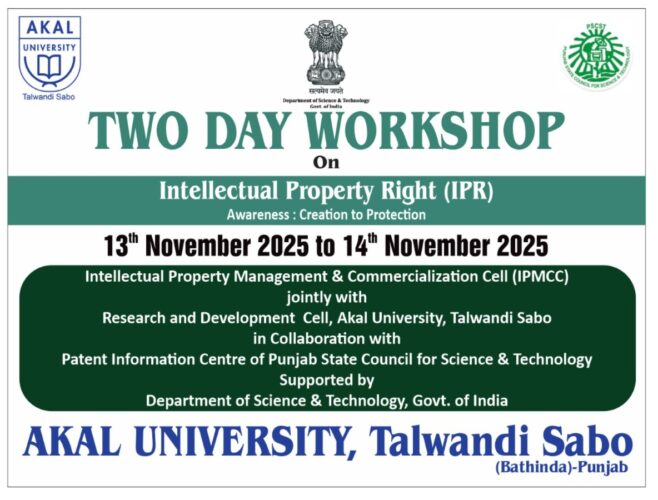 Empowering Innovation – Akal University to Host Two-Day Workshop on Intellectual Property Rights (IPR) Awareness