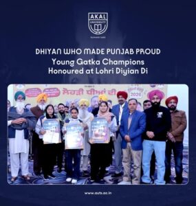 Akal University Shines at ‘Lohri Diyian De’ Ceremony- Top honours for winners of National Senior Gatka Championship 2025.